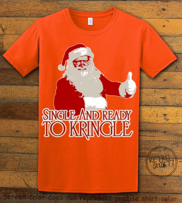 Single and Ready to Kringle Graphic T-Shirt - orange shirt design