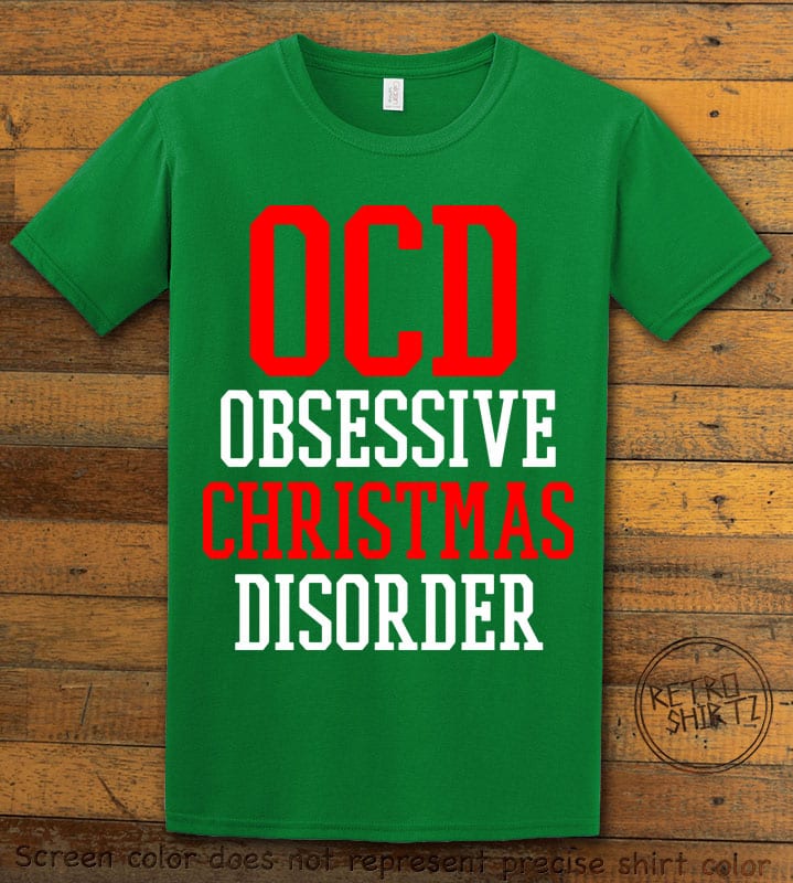 Obsessive Christmas Disorder Graphic T-Shirt - green shirt design