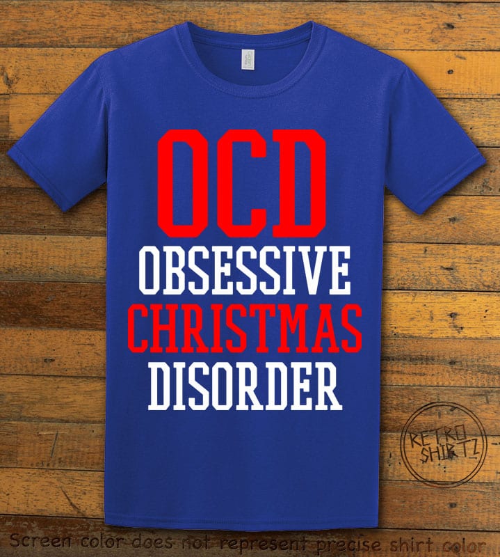 Obsessive Christmas Disorder Graphic T-Shirt - royal shirt design