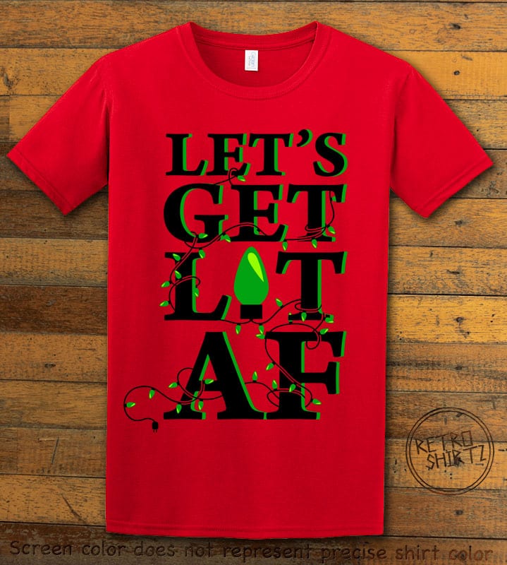 Let's Get Lit AF Graphic T-Shirt - red shirt design