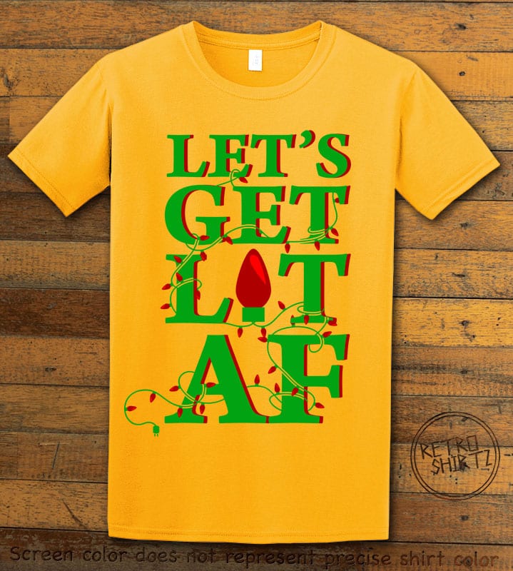Let's Get Lit AF Graphic T-Shirt - yellow shirt design