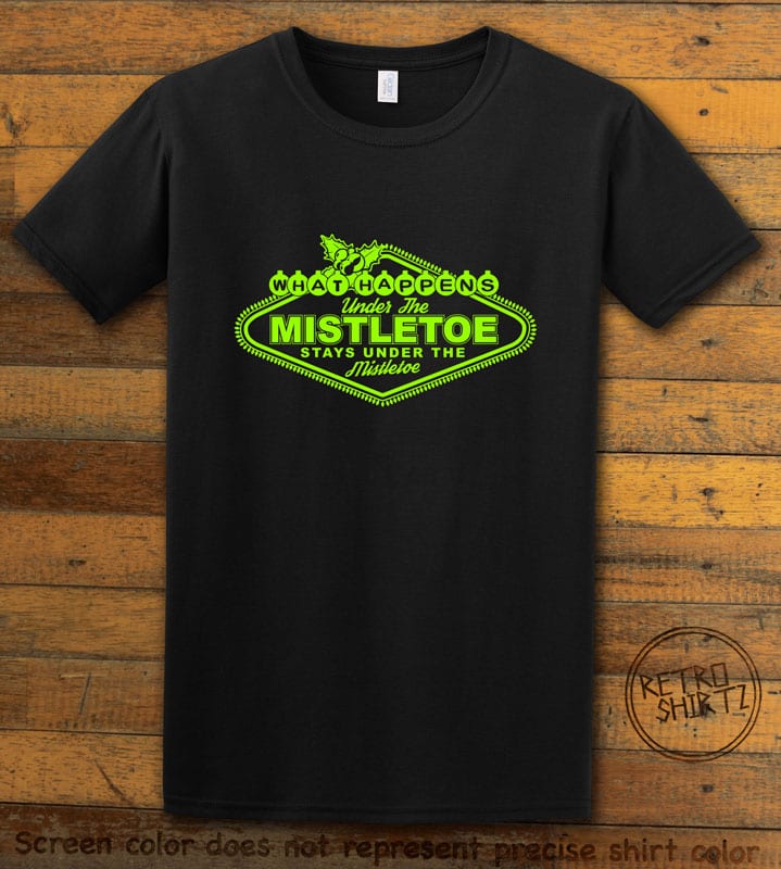 What Happens Under The Mistletoe Stays Under The Mistletoe Graphic T-Shirt - black shirt design