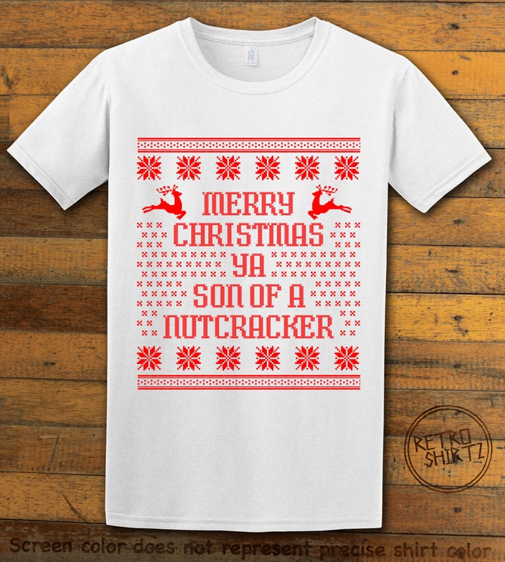 Son Of A Nutcracker! Graphic T-Shirt - white shirt design