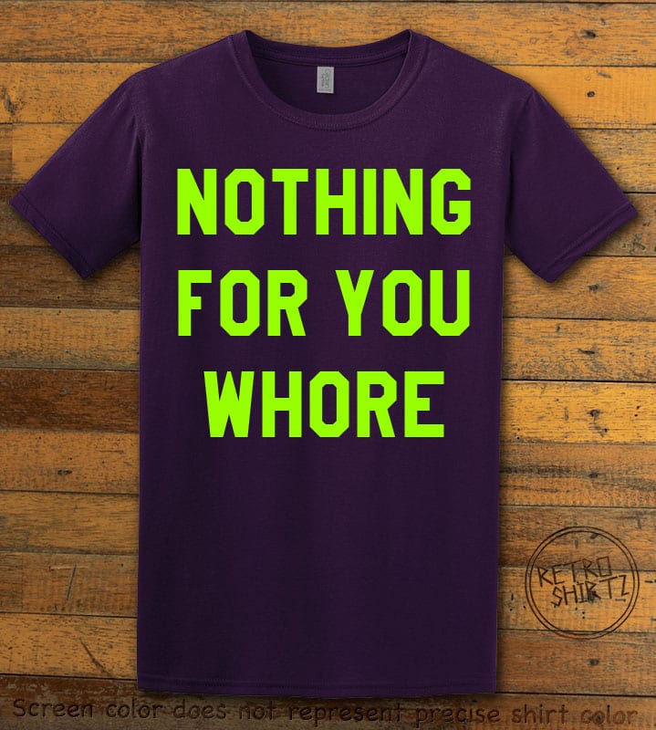 Nothing For You Whore Graphic T-Shirt - purple shirt design