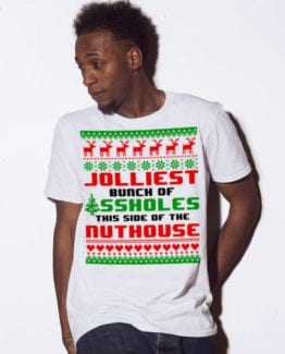 Jolliest Bunch Of Assholes This Side Of The Nuthouse Graphic T-Shirt - white shirt design on a model