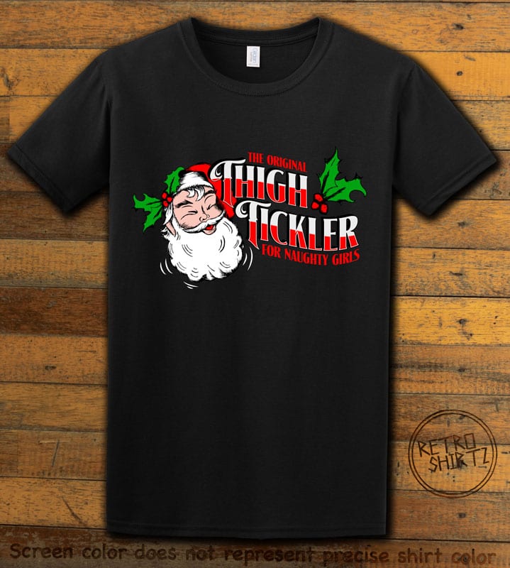 The Original Thigh Tickler For Naughty Girls Graphic T-Shirt - black shirt design