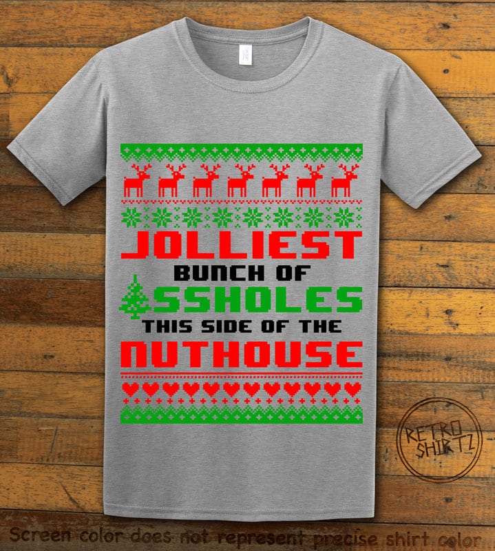 Jolliest Bunch Of Assholes This Side Of The Nuthouse Graphic T-Shirt - grey shirt design