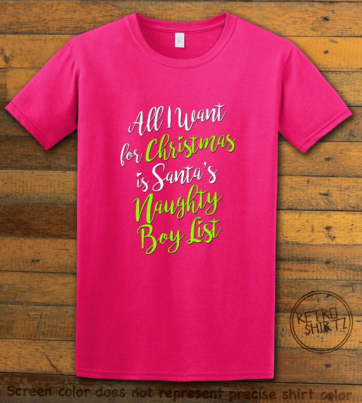 All I Want For Christmas Is Santa's Naughty Boy List Graphic T-Shirt - pink shirt design