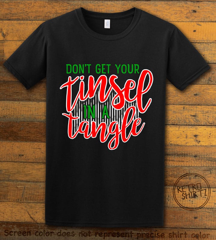 Don't Get Your Tinsel In A Tangle Graphic T-Shirt - black shirt design