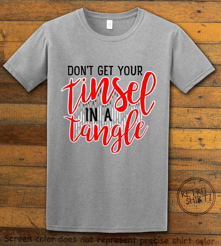 Don't Get Your Tinsel In A Tangle Graphic T-Shirt - grey shirt design