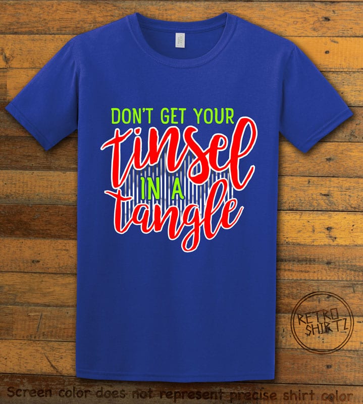Don't Get Your Tinsel In A Tangle Graphic T-Shirt - royal shirt design