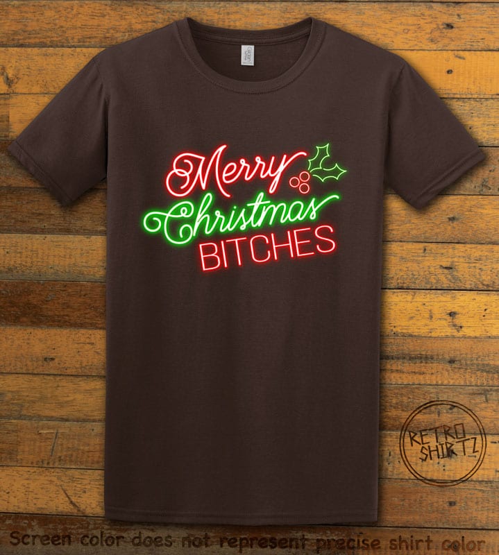 Merry Christmas Bitches Neon Graphic T-Shirt - brown shirt design