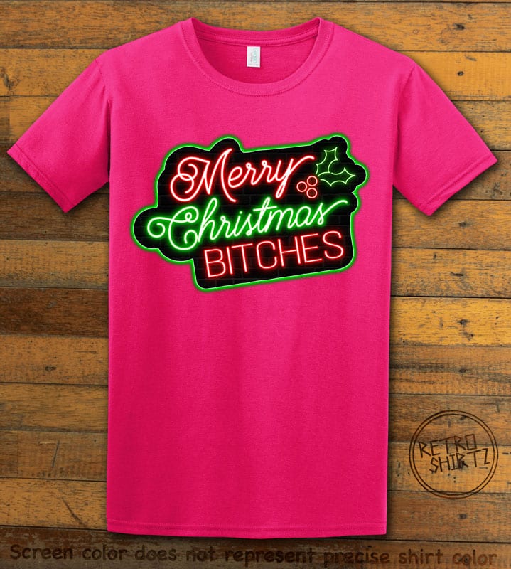Merry Christmas Bitches Neon Graphic T-Shirt - pink shirt design