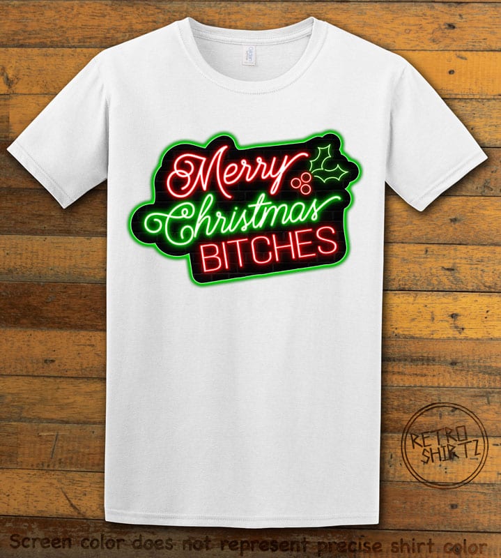 Merry Christmas Bitches Neon Graphic T-Shirt - white shirt design