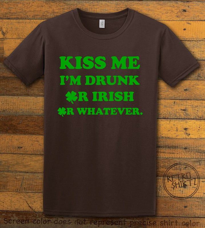 This is the main graphic design on a brown shirt for the St Patricks Day Shirts: Kiss Me I'm Drunk Or Irish Or Whatever
