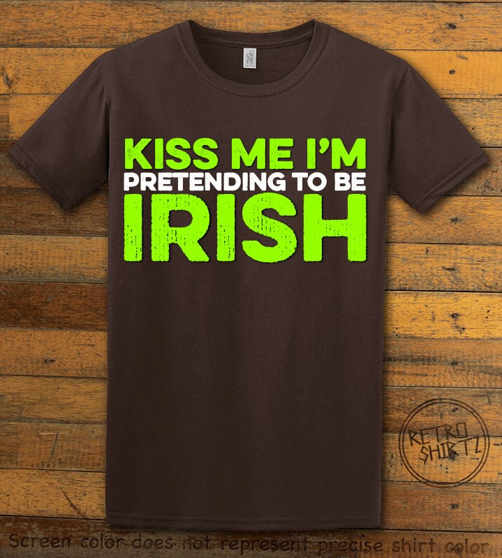 This is the main graphic design on a brown shirt for the St Patricks Day Shirts: Kiss Me I'm Pretending to be Irish Distressed
