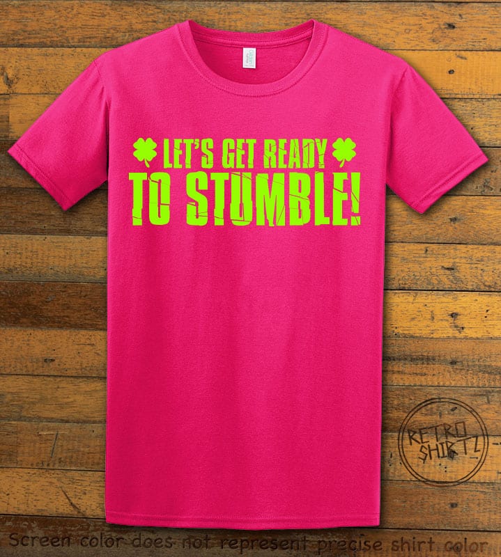 This is the main graphic design on a pink shirt for the St Patricks Day Shirts: Let's Get Ready To Stumble!