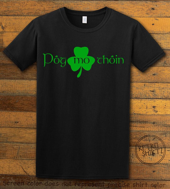 This is the main graphic design on a black shirt for the St Patricks Day Shirts: Pog Mo Thoin