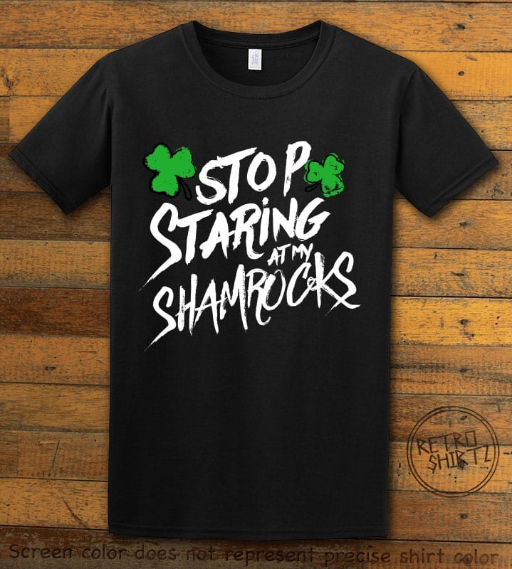 This is the main graphic design on a black shirt for the St Patricks Day Shirts: Stop Staring at My Shamrocks