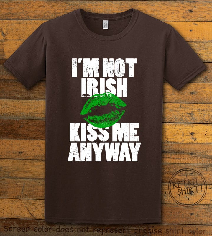 This is the main graphic design on a brown shirt for the St Patricks Day Shirts: I'm Not Irish Kiss Me Anyway