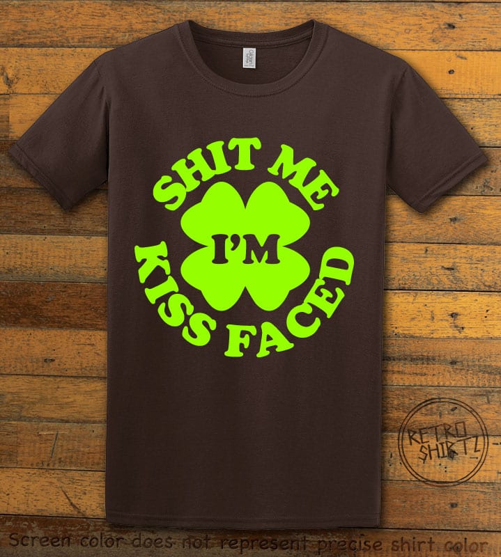 This is the main graphic design on a brown shirt for the St Patricks Day Shirts: Kiss Me Shit Faced