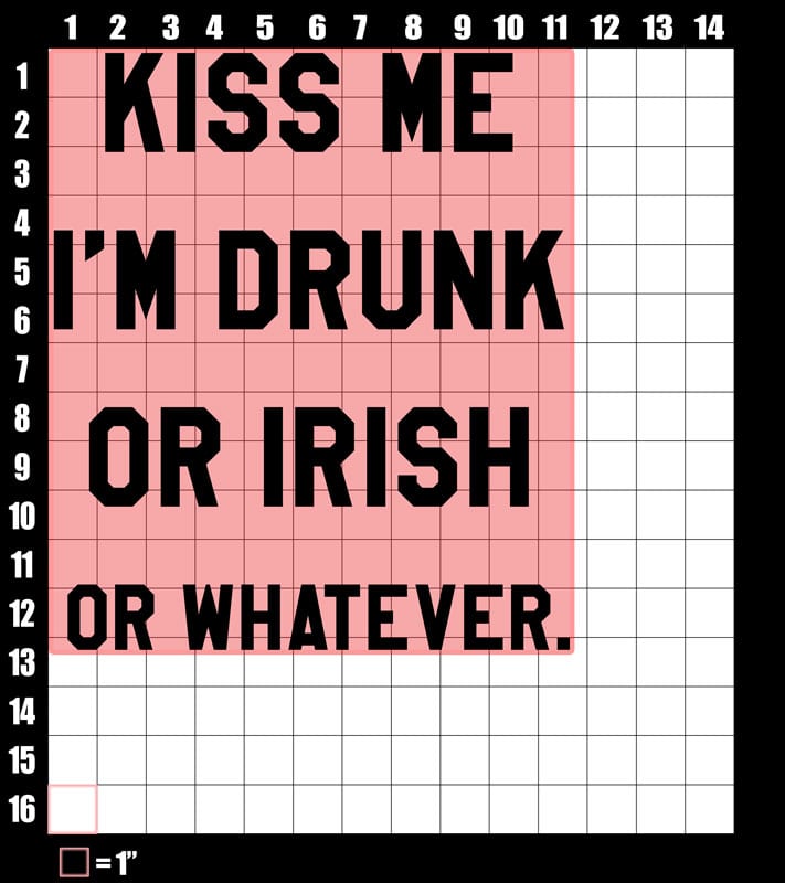 These are the graphic design dimensions for the St Patricks Day Shirts: Kiss Me I'm Irish or Drunk