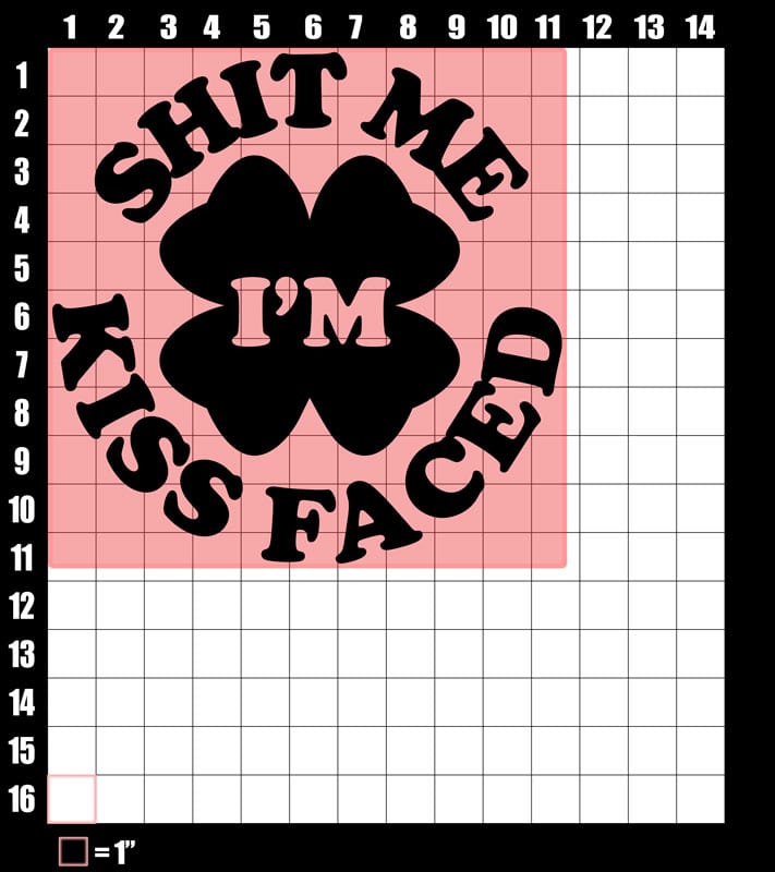These are the graphic design dimensions for the St Patricks Day Shirts: Kiss Me Shit Faced