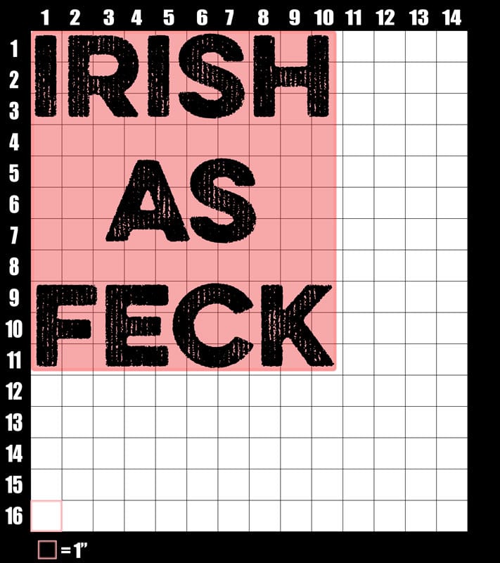 These are the graphic design dimensions for the St Patricks Day Shirts: Irish as Feck