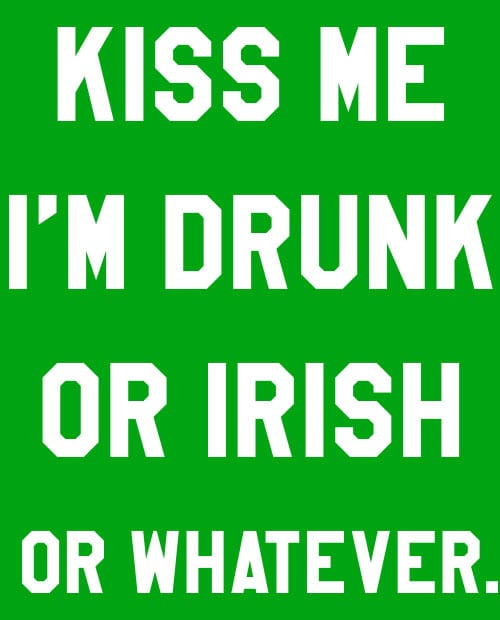 This is the main graphic design for the St Patricks Day Shirts: Kiss Me I'm Irish or Drunk