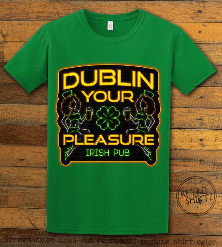 This is the main graphic design on a green shirt for the St Patricks Day Shirts: Dublin Your Pleasure Irish Pub Neon