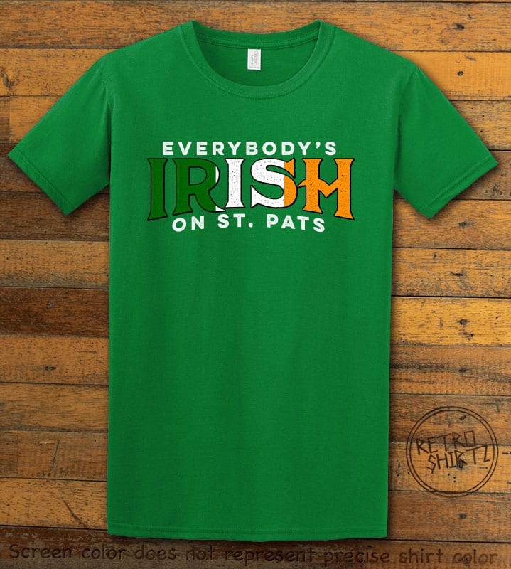 This is the main graphic design on a green shirt for the St Patricks Day Shirts: Everybody is Irish on St. Pats