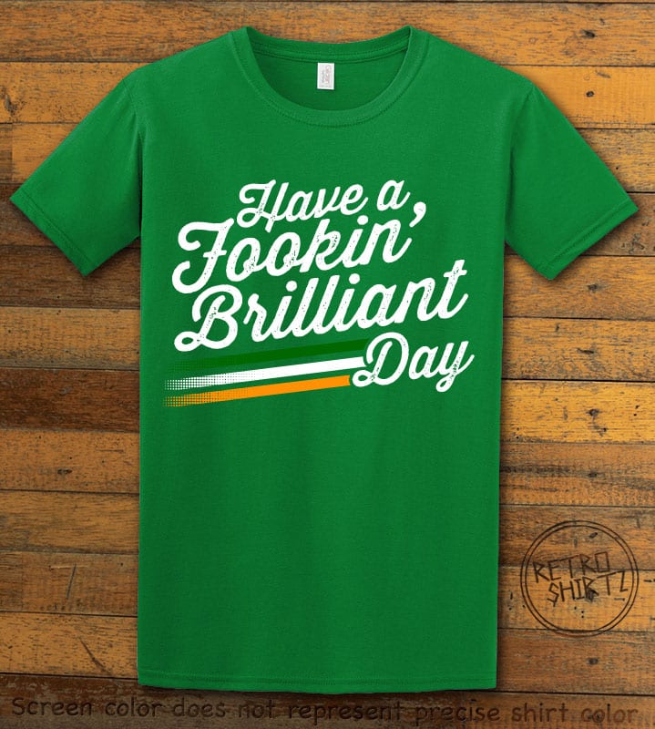 This is the main graphic design on a green shirt for the St Patricks Day Shirts: Have a Fookin' Brilliant Day