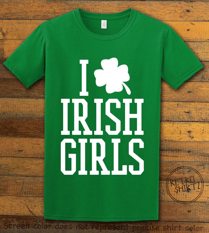 This is the main graphic design on a green shirt for the St Patricks Day Shirts: I Love Irish Girls