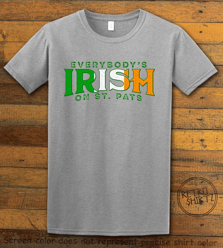 This is the main graphic design on a grey shirt for the St Patricks Day Shirts: Everybody is Irish on St. Pats