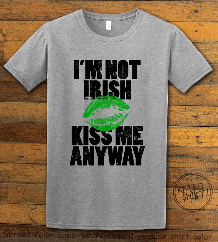 This is the main graphic design on a grey shirt for the St Patricks Day Shirts: I'm Not Irish Kiss Me Anyway