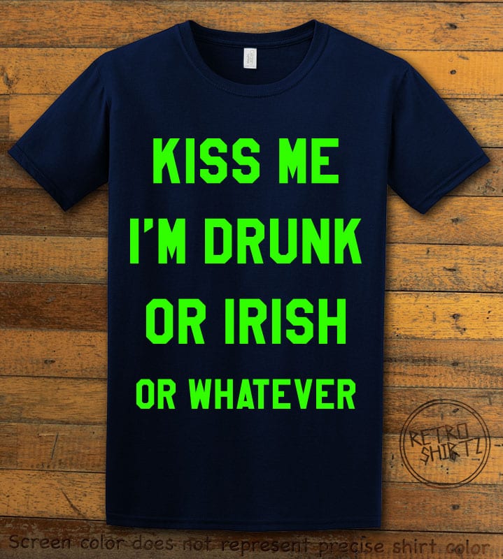 This is the main graphic design on a navy shirt for the St Patricks Day Shirts: Kiss Me I'm Irish or Drunk