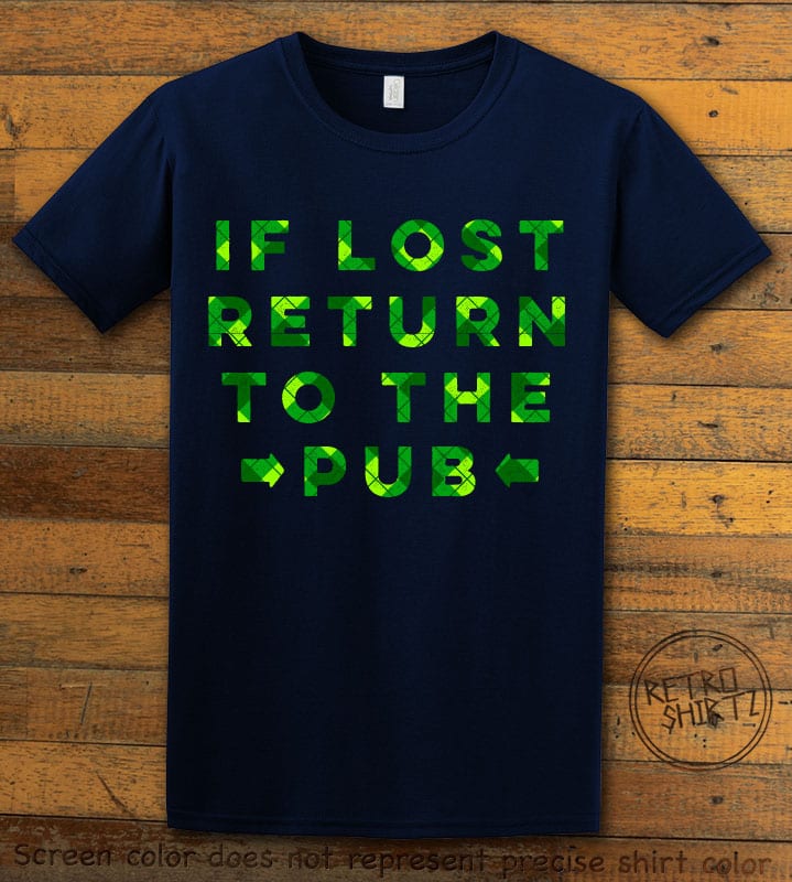 This is the main graphic design on a navy shirt for the St Patricks Day Shirts: If Lost Return to Pub