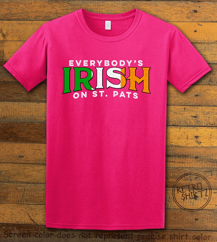 This is the main graphic design on a pink shirt for the St Patricks Day Shirts: Everybody is Irish on St. Pats