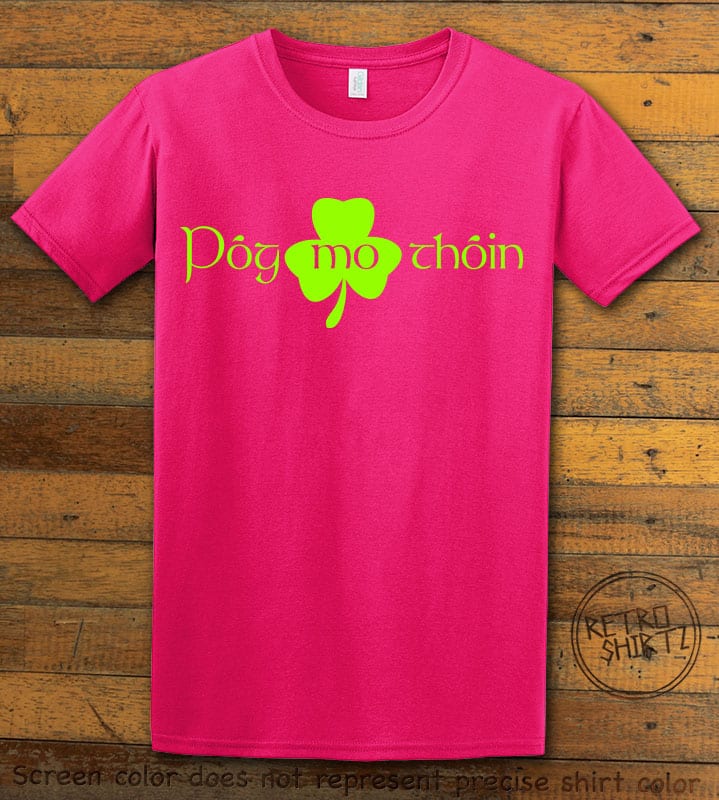 This is the main graphic design on a pink shirt for the St Patricks Day Shirts: Pog Mo Thoin