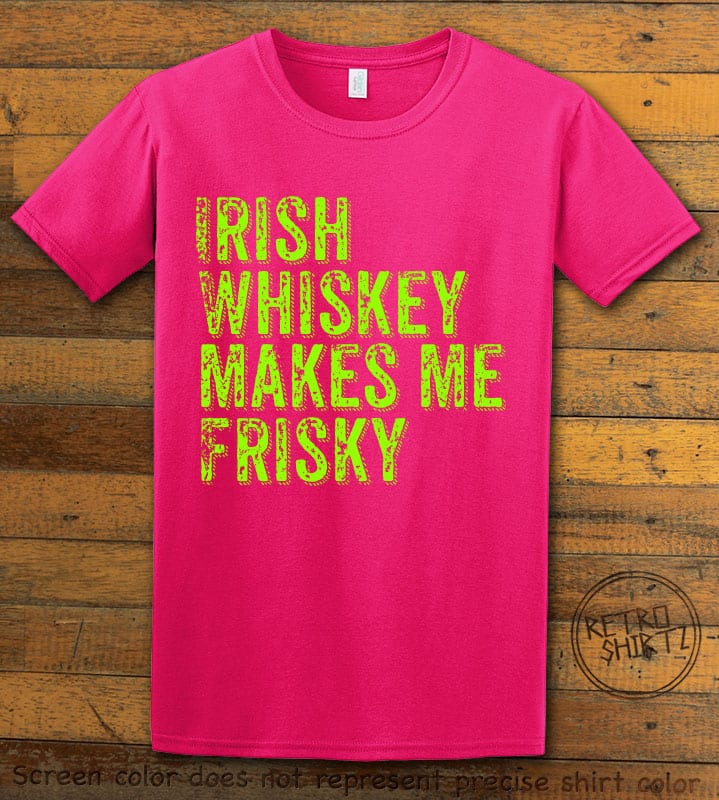 This is the main graphic design on a pink shirt for the St Patricks Day Shirts: Irish Whiskey Makes Me Frisky Distressed