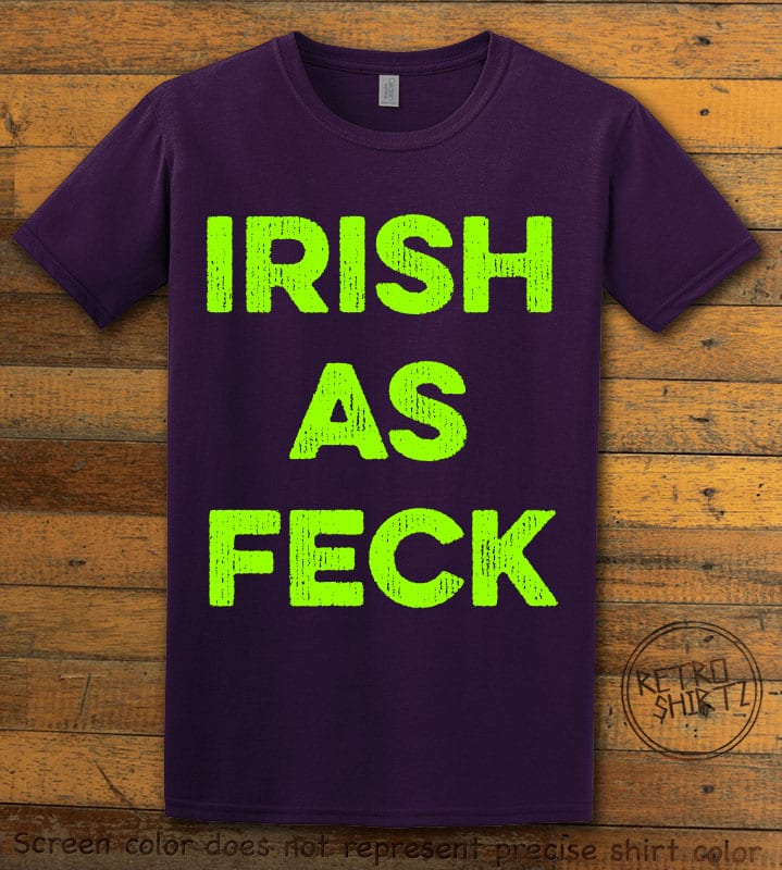 This is the main graphic design on a purple shirt for the St Patricks Day Shirts: Irish as Feck