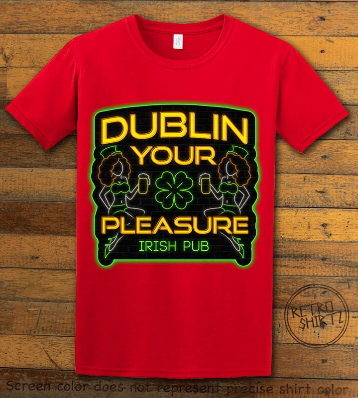 This is the main graphic design on a red shirt for the St Patricks Day Shirts: Dublin Your Pleasure Irish Pub Neon