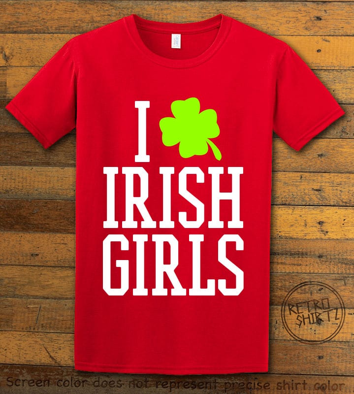 This is the main graphic design on a red shirt for the St Patricks Day Shirts: I Love Irish Girls