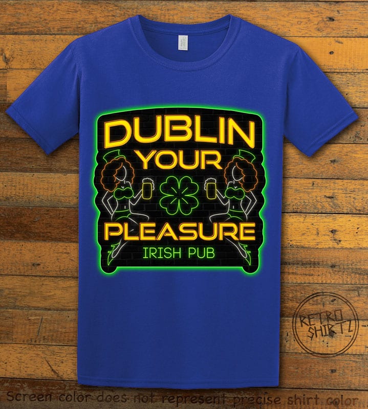 This is the main graphic design on a royal shirt for the St Patricks Day Shirts: Dublin Your Pleasure Irish Pub Neon