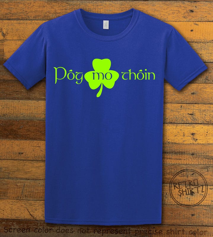 This is the main graphic design on a royal shirt for the St Patricks Day Shirts: Pog Mo Thoin
