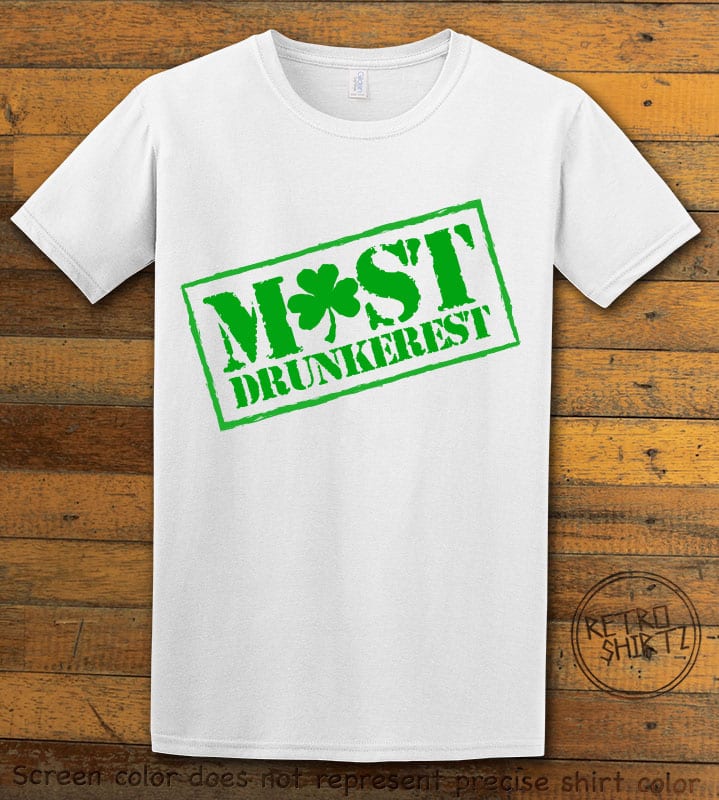This is the main graphic design on a white shirt for the St Patricks Day Shirts: Most Drunkerest