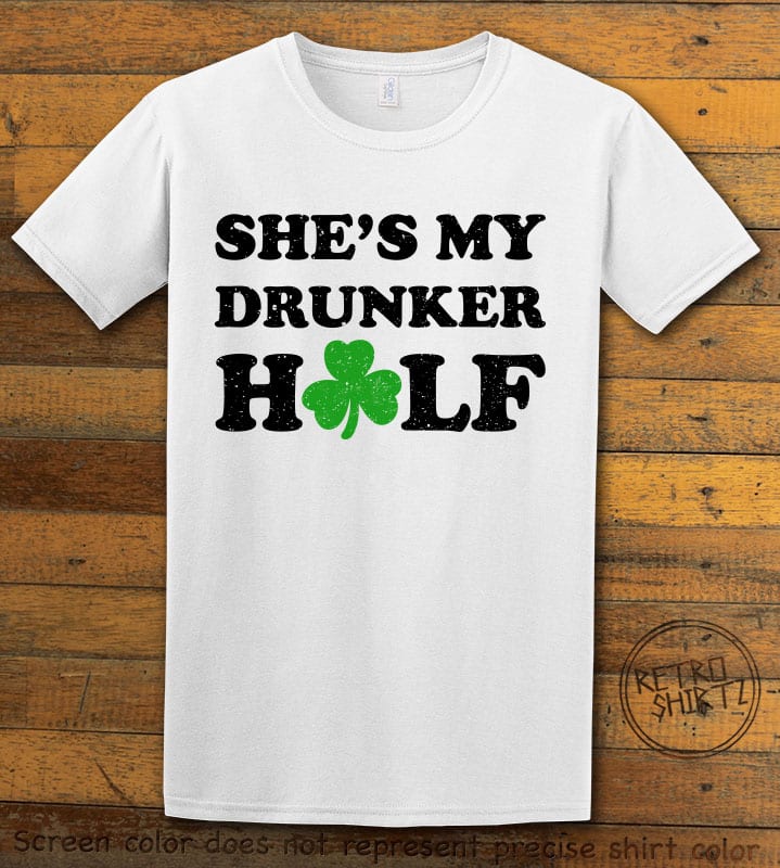 This is the main graphic design on a white shirt for the St Patricks Day Shirts: She's My Drunker Half