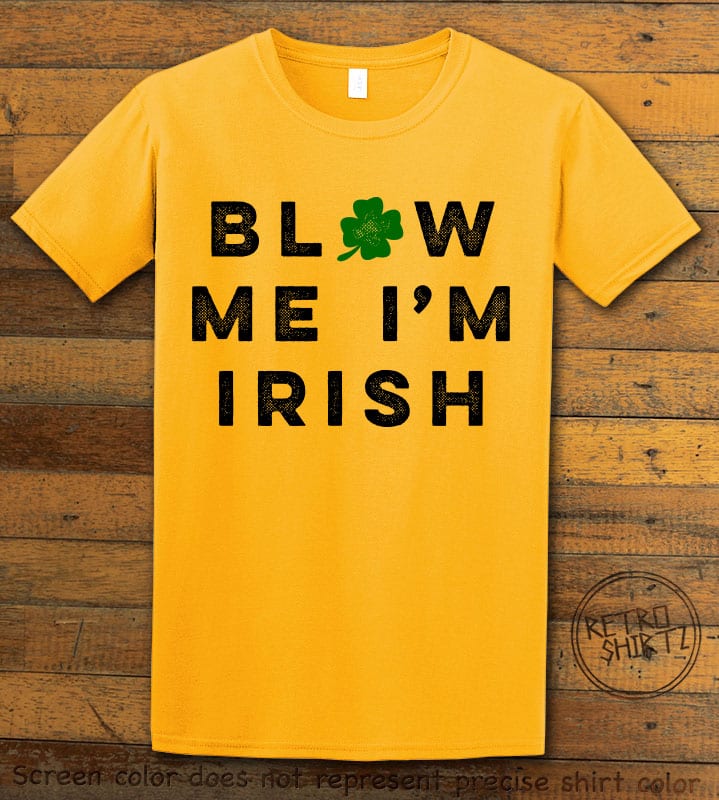 This is the main graphic design on a yellow shirt for the St Patricks Day Shirts: Blow Me I'm Irish