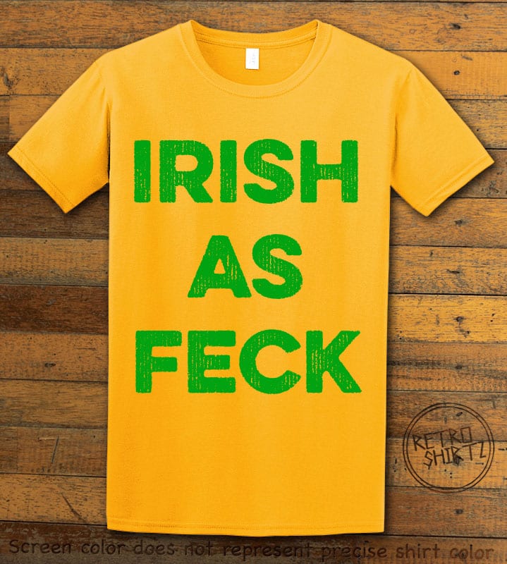 This is the main graphic design on a yellow shirt for the St Patricks Day Shirts: Irish as Feck