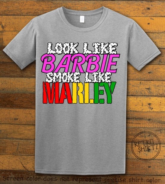 This is the main graphic design on a gray shirt for the Weed Shirt: Look Like Barbie Smoke Like Marley